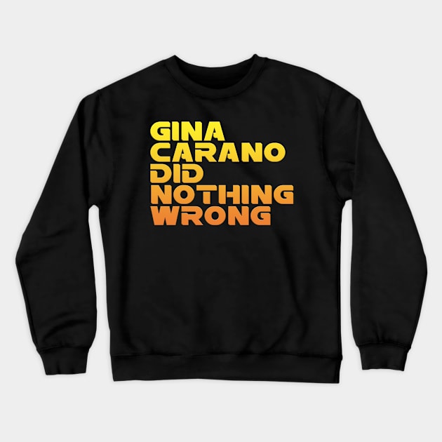 Gina did Nothing Wrong Crewneck Sweatshirt by Drunk3po